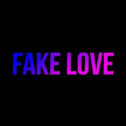 Fake Love