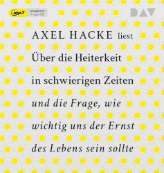 Über die Heiterkeit in schwierigen Zeiten