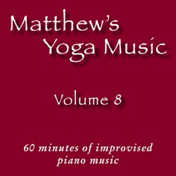 Matthew's Yoga Music ~ Volume 8