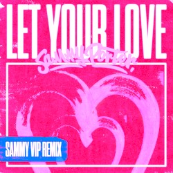 Let Your Love (VIP Remixes)