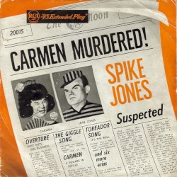 Carmen Murdered! Spike Jones Suspected