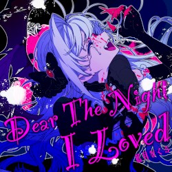 Dear The Night I Loved