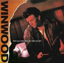 Don’t You Know What the Night Can Do?