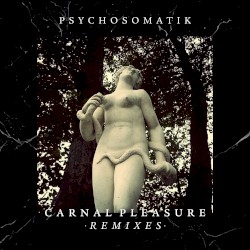 Carnal Pleasure (Remixes)
