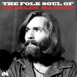 The Folk Soul of Charles Manson