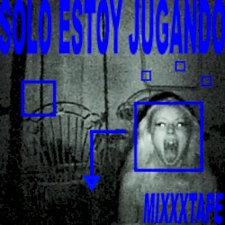 SOLO ESTOY JUGANDO MIXXXTAPE
