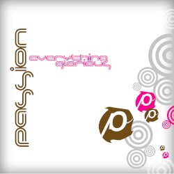 Passion: Everything Glorious