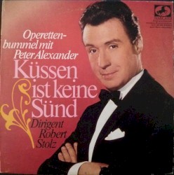 Küssen ist keine Sünd - Operettenbummel mit Peter Alexander