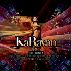 KaRavan ★ Soul Liberation: Global Grooves & Spiritual House Music