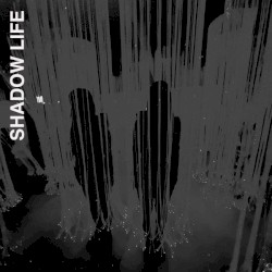 Shadow Life