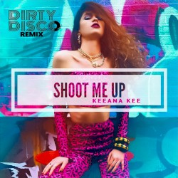 Shoot Me Up (Dirty Disco remix)
