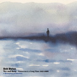 Yes and Only: Tomorrow Is a Long Time - 1962-2008