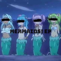 Mermaids!