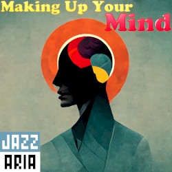 Making Up Your Mind