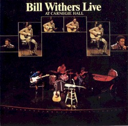 Bill Withers Live at Carnegie Hall