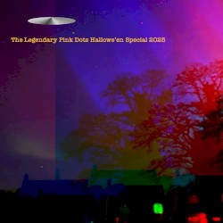 The Legendary Pink Dots' Hallowe'en Special 2025