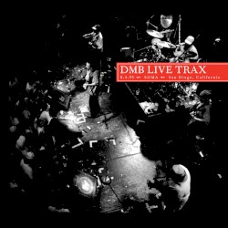 1995-08-04: DMB Live Trax, Volume 21: SOMA, San Diego, CA, USA