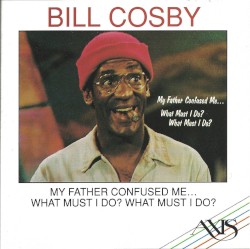 My Father Confused Me… What Must I Do? What Must I Do?