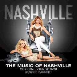 The Music of Nashville: Original Soundtrack, Season 1, Volume 1