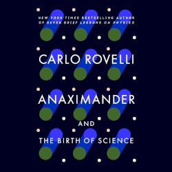 Anaximander: And the Birth of Science