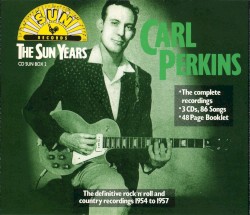 The Sun Years: The Definitive Rock’n Roll and Country Recordings 1954 to 1957
