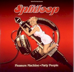 Pleasure Machine / Party People