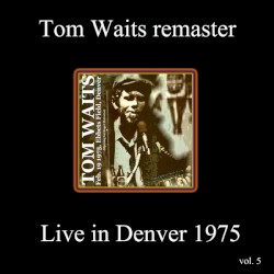 Remasters, Volume 5: Live in Denver 1975
