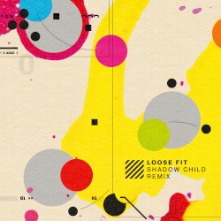 Loose Fit (Shadow Child Remix)