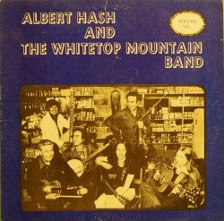 Albert Hash & The Whitetop Mountain Band