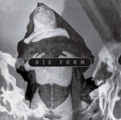Vicious Circles: The Best of Die Form