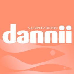 All I Wanna Do (2020)