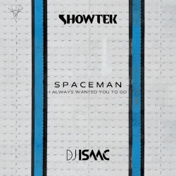 Spaceman (I Always Wanted You to Go)