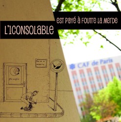 L'1consolable est payé à foutre la merde