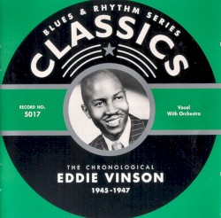Blues & Rhythm Series: The Chronological Eddie Vinson 1945-1947