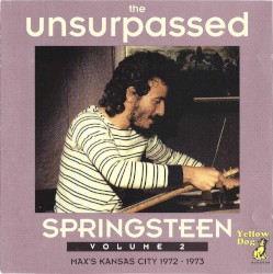 The Unsurpassed Springsteen, Volume 2: Max’s Kansas City 1972–1973