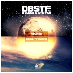 Higher / Drop It Down