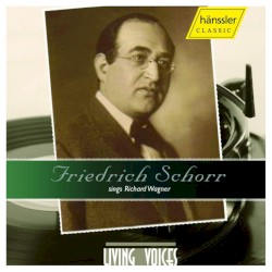 Friedrich Schorr Sings Richard Wagner