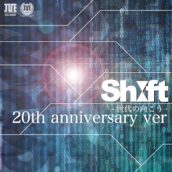 SHIFT 世代の向こう (20th anniversary ver.)