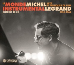 Le Monde instrumental Michel Legrand : Jazz et musiques de film 1953–1962