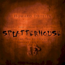 Splatterhouse, Vol. 2: Cut Scenes, Ambient, and Retro
