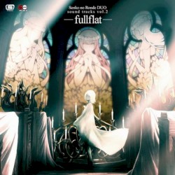 旋光の輪舞DUO -fullflat- sound tracks vol.2