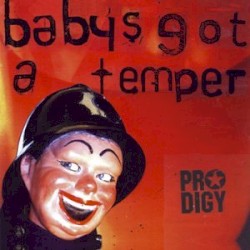 Baby’s Got a Temper