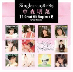 Singles〜1981–85 中森明菜 11 Great Hit Singles +6 by Yuzo Shimada