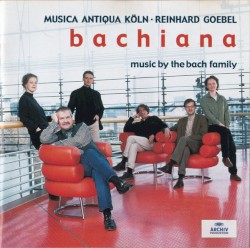 Bachiana: Music by the Bach Family