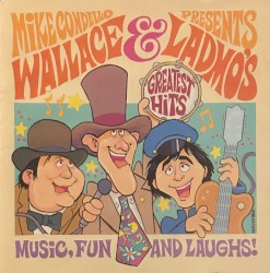 Mike Condello Presents Wallace & Ladmo's Greatest Hits!
