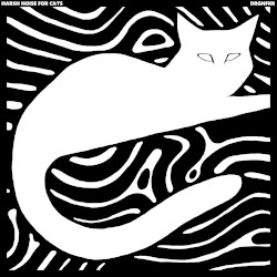 Harsh Noise for Cats