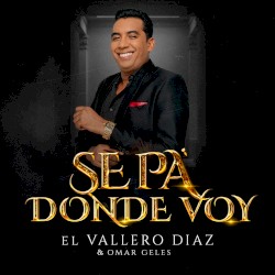 Sé pa’ dónde voy