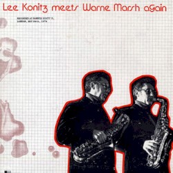Lee Konitz Meets Warne Marsh Again