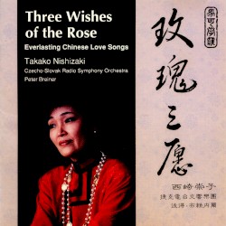 Three Wishes of the Rose: Everlasting Chinese Love Songs