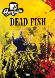 MTV apresenta: Dead Fish